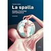 GRIFFIN La spalla. Riabilitazione ortopedica. Ediz. ampliata