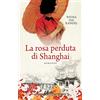 Newton Compton Editori La rosa perduta di Shanghai