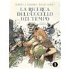 MONDADORI La ricerca dell'uccello del tempo
