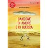 Piemme Canzone di amore e di guerra. Ediz. ad alta leggibilità