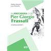 AVE In preghiera con Piergiorgio Frassati. «Controcorrente!»