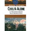 Cerchio della Luna Civiltà aliene. Archologie aliene. Le misteriose origini delle grandi civiltà