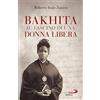 San Paolo Edizioni Bakhita. Il fascino di una donna libera