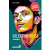 Giunti Psychometrics Valentino Rossi. La biografia. Nuova ediz.