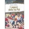 De Agostini I ragazzi di via Pál. Ediz. integrale Ferenc Molnár