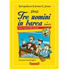 Festina Lente Edizioni Tre uomini in barca a fumetti: (per tacer del cane)