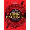 Gremese Editore Il grande libro degli enigmi matematici