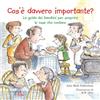 Paoline Editoriale Libri Cos'è davvero importante? La guida dei bambini per scoprire le cose che contano. Ediz. illustrata