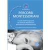 Il leone verde Edizioni Percorsi montessoriani - Il ruolo dell'insegnante nel metodo Montessori, dall'infanzia all'adolescenza
