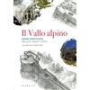 Ass. Primalpe Costanzo Martini Il Vallo alpino. Opere fortificate fra Alpi Liguri e Cozie