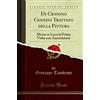 Forgotten Books Di Cennino Cennini Trattato della Pittura (Classic Reprint): Messo in Luce la Prima Volta con Annotazioni: Messo in Luce La Prima VOLTA Con Annotazioni (Classic Reprint)