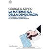 BOLLATI BORINGHIERI La matematica della democrazia. Voti, seggi e parlamenti da Platone ai giorni nostri