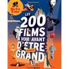 Editions Prisma 200 films à voir avant d'être presque grand pour les 3-8 ans