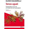 EGEA Senza uguali. Comprendere con le reti un mondo che non ha precedenti