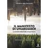 Passaggio al Bosco Il manifesto di Unabomber. La società industriale e il suo futuro
