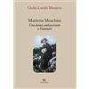 Ronca Editore Marietta Moschini. Una donna controcorrente a Giannutri. Ediz. illustrata