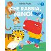 Mondadori Che rabbia, Nino! Ediz. a colori