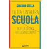 Giunti Editore Tutta un'altra scuola. Quella di oggi ha i giorni contati. Nuova ediz.