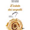 RAI LIBRI L'estate dei sospetti. Il nuovo romanzo de «Il Paradiso delle signore»