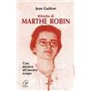 Paoline Editoriale Libri Ritratto di Marthe Robin. Una mistica del nostro tempo Jean Guitton