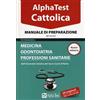 Alpha test. Cattolica. Manuale di preparazione Massimiliano Bianchini;Carlo Tabacchi
