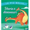 Fabbri Le più belle... storie di dinosauri. Ediz. a colori