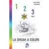 A&A Edizioni - WLTV s.r.l.s. 1,2,3, stella: La shoah a colori
