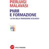 Vita e Pensiero PNRR e formazione. La via della transizione ecologica