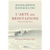 PONTE ALLE GRAZIE L'arte della meditazione. Meditare per respirare con l'Infinito