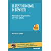 FrancoAngeli Il test dei colori di Lüscher. Manuale di diagnostica per l'età adulta