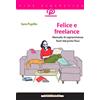 PINK GENERATION Felice e freelance. Manuale di sopravvivenza fuori dal posto fisso