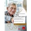 Erickson Il PAI passo dopo passo. Strumenti per la costruzione del Piano Assistenziale Individualizzato con l'anziano