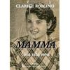 Fondazione Mario Luzi Mamma. Una vita vera Clarice Romano