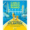 Feltrinelli Alla ricerca di Atlantide. Viaggio nell'architettura per ragazzi sognatori