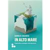 ADD EDITORE In alto mare. Paperelle, ecologia, Antropocene