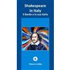 Wip Edizioni Shakespeare in Italy. Il Bardo e la sua Italia. Ediz. critica Vittorio Colitta