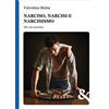 & MyBook Narciso, narcisi e narcisismo. Mito, arte, letteratura
