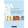 MORCELLIANA La persona e il bene comune. Nuova ediz.