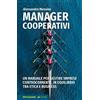 Altreconomia Manager cooperativi. Un manuale per gestire imprese controcorrente, in equilibrio tra etica e business