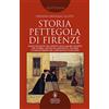 Newton Compton Editori Storia pettegola di Firenze. Dalle rivalità tra artisti agli amori segreti dei nobili: secoli di aneddoti, dicerie e chiacchiere nel capoluogo toscano