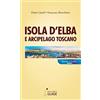 GUIDE Isola d'Elba e arcipelago toscano. Pianosa, Montecristo, Giglio, Giannutri, Capraia, Gorgona