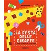 Terre di Mezzo La festa delle giraffe e altre storie da ritagliare. Ediz. a colori