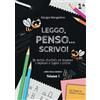 Pubblicazione indipendente Leggo, Penso… Scrivo! - Libro degli esercizi per gli studenti - Volume I: Un metodo divertente per insegnare e imparare a leggere e a scrivere