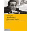 Il Mulino Andreotti. Una biografia politica. Dall'associazionismo cattolico al potere democristiano (1919-1969): Vol. 1