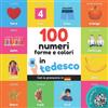 YukiBooks 100 numeri, forme e colori in tedesco: Libro illustrato bilingue per bambini: italiano / tedesco con pronuncia