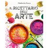GRIBAUDO Il ricettario dell'arte. Dalle tecniche ai materiali, il libro con tutte le ricette per la pittura, il restauro e la decorazione