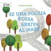 Beisler Se una foglia rossa arriva al mare. Ediz. a colori
