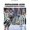 Kenness Publishing Espiazione Juve. Il quinquennio buio della Signora