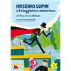 Arsenio Lupin e viaggiatore misterioso di Maurice Leblanc - Silvano  Mezzavilla - Libro - Mondadori Store