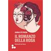 ADD EDITORE Il romanzo della rosa. Storie di un fiore
